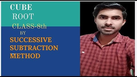 Successive Subtraction method of cube root for class 8th
