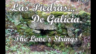 LAS PIEDRAS DE GALICIA(Autor:RLR) The Love's Strings
