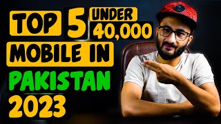 ?Under 40000 Best Mobile in 2023 || Under 40k Best Mobile || Under 40 Thousand Mobile in Pakistan.
