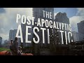 The Post-Apocalyptic Aesthetic