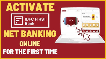 How To Activate IDFC First Bank Net Banking Online for the First time