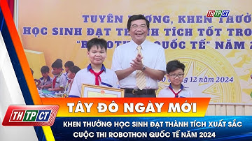 Khen thưởng học sinh đạt thành tích xuất sắc Cuộc thi Robothon quốc tế năm 2024| Cần Thơ TV