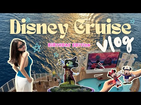 Disney Cruise Birthday Vlog🧚🏻♀️|在迪士尼邮轮上过【生日】会是怎样的体验? ✨🎂🚢
