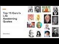 Top 15 gurus life awakening quotes