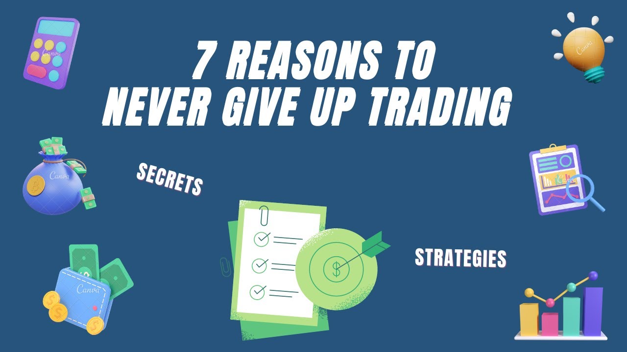 7 Reasons to Never Give Up Trading  - AUDIO