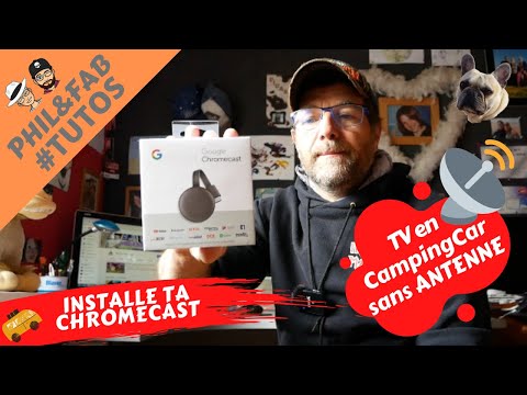 ?INSTALLATION  GOOGLE CHROMECAST DANS TON CAMPING CAR  LA TV SANS ANTENNE?