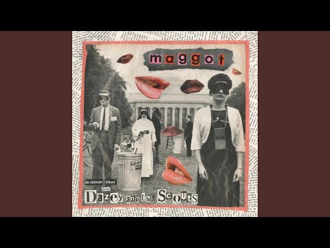 Maggot - Dazey and the Scouts