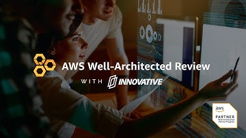 AWS Well-Architected Review with Innovative