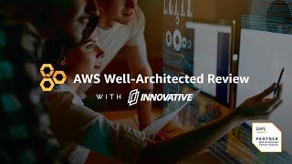 AWS Well-Architected Review with Innovative