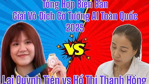Lại Quỳnh Tiên (Tp.HCM) tiên hoà Hồ Thị Thanh Hồng (BĐI) | Giải Vô Địch Cờ Tướng Toàn Quốc 2025