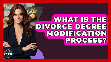 What Is The Divorce Decree Modification Process? - Get Divorce Answers