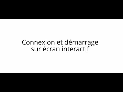 Connexion et démarrage sur écran interactif