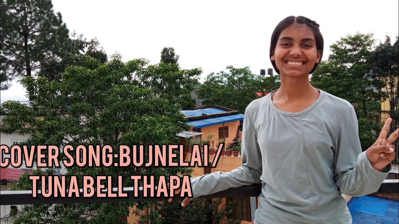Cover song: Bujnelai/Tuna Bell Thapa