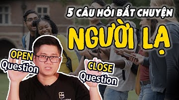 5 câu hỏi dùng để BẮT CHUYỆN NGƯỜI LẠ | LÀM SAO ĐỂ KẾT BẠN MỚI? | Huỳnh Duy Khương