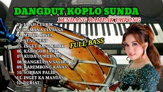 🔴 Dangdut koplo sunda,versi jaipong kendang rampak full album bass glerr