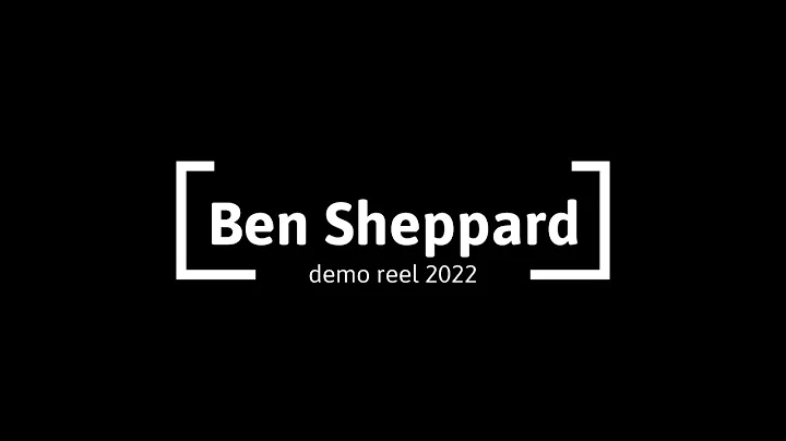 Benjamin sheppard Demo reel 2022