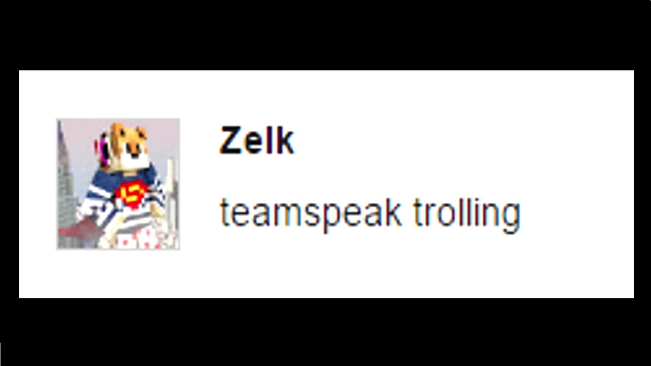 FINALLY! TEAMSPEAK TROLLING