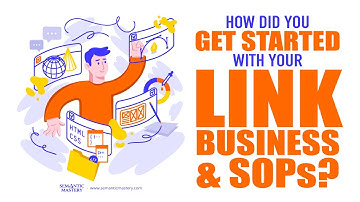 How Did You Get Started With Your Link Business And SOPs?