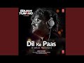 Dil Ke Paas (Indian Version by Arijit Singh)