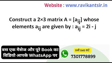 Construct a 2×3 matrix A = [aij] whose elements aij are given by : aij = 2i - j