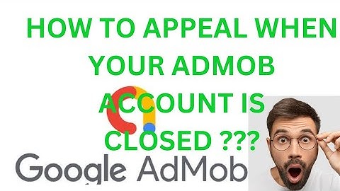 How to  appeal when your Admob account is closed