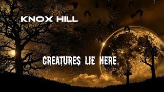 Watch Knox Hill Creatures Lie Here video