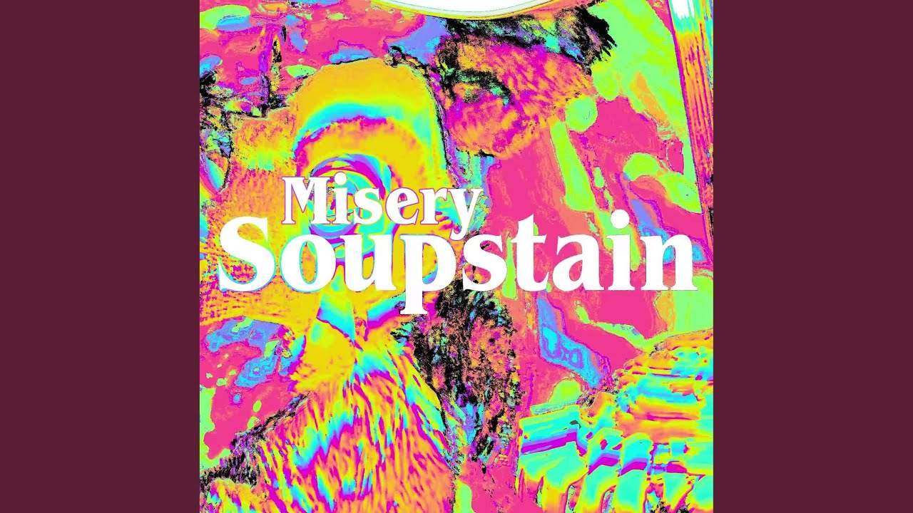 Misery Soupstain