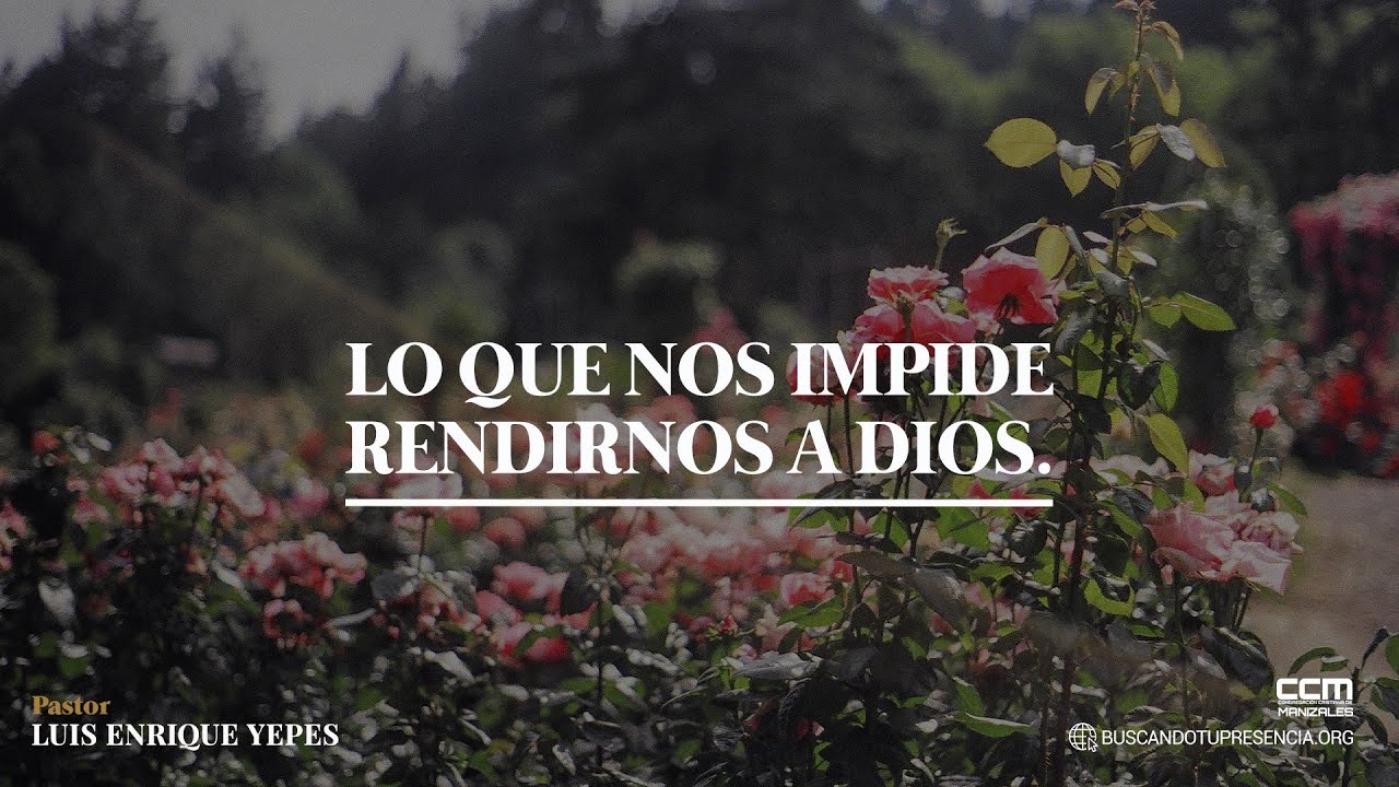 Lo que nos impide rendirnos a Dios - 26/12/2020 | CCM - YouTube