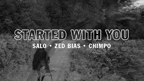 Salo, Zed Bias & Chimpo - Started with you (Official Video)
