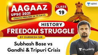 L19: AAGAAZ UPSC CSE Prelims 2021 | History by Durgesh Sir | Subhash Bose vs Gandhi & Tripuri Crisis