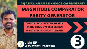 Magnitude Comparator | Parity Generator |  CST203/ECT203/ITT203/ECT206 | Logic System Design | KTU