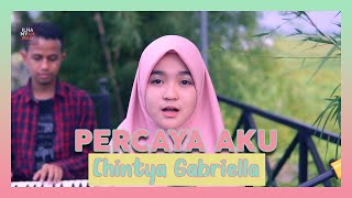 CHINTYA GABRIELLA - PERCAYA AKU cover by Syifa