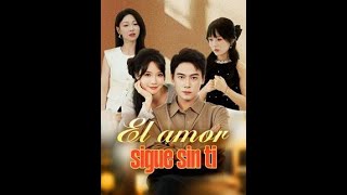 Drama Viral 2025🔥 El amor sigue sin ti (Sub Esp) Episodio