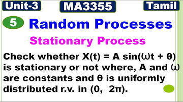 RP&LA | Unit 3 | Random Processes | MA3355 | Stationary Process | Problem in Tamil