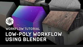 Low-Poly Workflow Using RealityCapture and Blender
