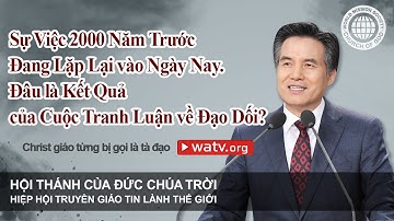 Christ giáo từng bị gọi là tà đạo Hội Thánh của Đức Chúa Trời Hiệp Hội Truyền Giáo Tin Lành Thế Giới