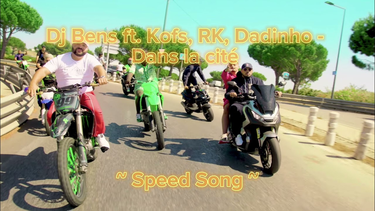 Dj Bens Ft Kofs RK Dadinho Dans La Cit Speed Song YouTube