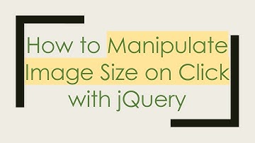 How to Manipulate Image Size on Click with jQuery