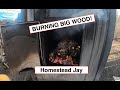 Burning BIG WOOD in the OWB! EP 92