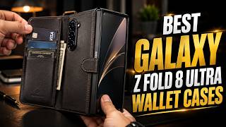 Top 6 Best Galaxy Z Fold 8 Ultra Wallet Cases!