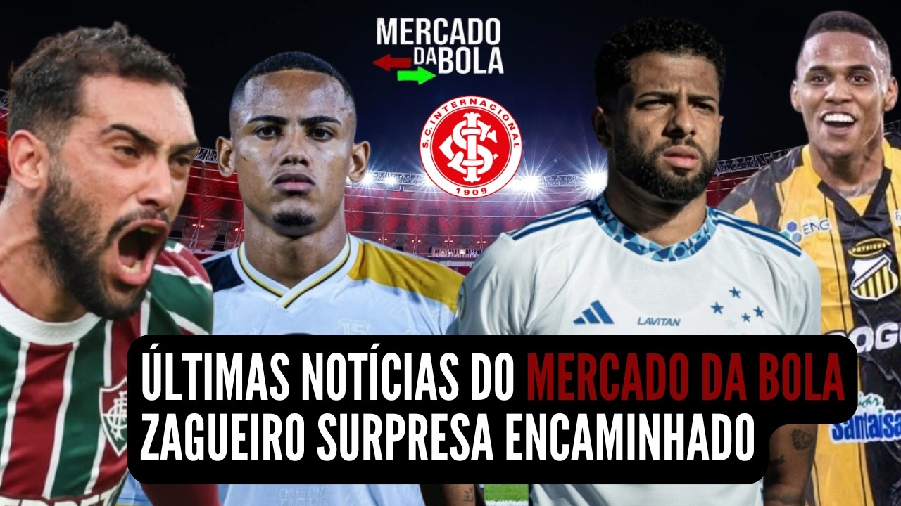 🚨 NOTÍCIAS DO INTER 💣 BOMBA 💣 CONTRATAÇÃO SECRETA  💣 NEGÓCIO FECHADO 💣 4 NOMES NO MERCADO DA BOLA 🚨