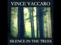 Silence in the Trees - Vince Vaccaro