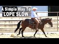 Horse Training To Lope Slow - How To Train A Horse To Lope Slow With Complete Control