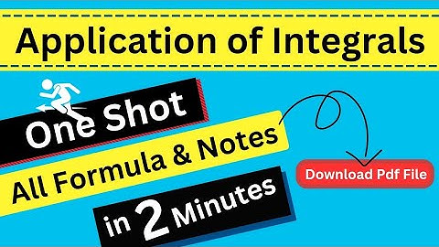 Application of Integrals One Shot Notes Pdf CUET Board JEE Exam 🔥 Class 12 Chapter 8 Notes Pdf downl
