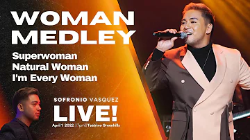 Woman Medley (Superwoman, Natural Woman, I'm Every Woman) Sofronio Vasquez  Live in Concert