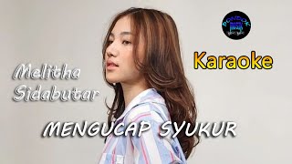 Karaoke Mengucap Syukur  Melitha Sidabutar