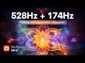 528hz  174hz  full body cell regeneration  miracle tones for golden chakra healing