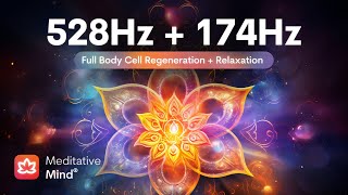 528Hz + 174Hz || Full BODY CELL Regeneration || MIRACLE Tones for Golden Chakra Healing