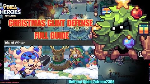 PIXEL HEROES ADVENTURE: CHRISTMAS GLINT DEFENSE FULL GUIDE!