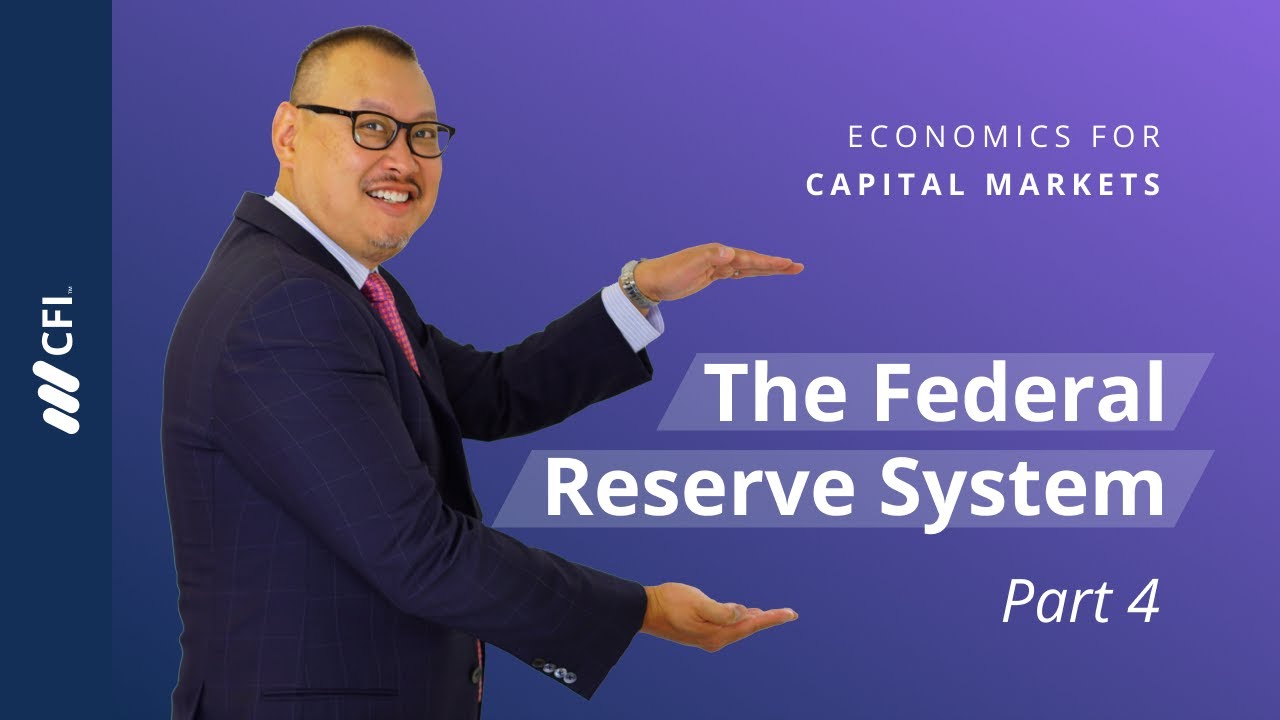 The Federal Reserve System | Economics for Capital Markets | Part 4